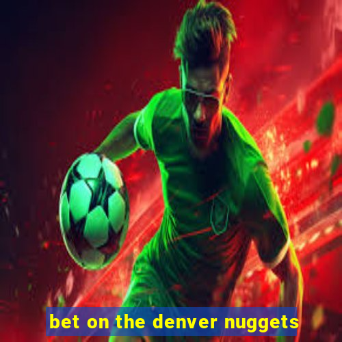 bet on the denver nuggets